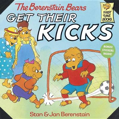 Book cover for Berenstain Bears Get Their Kicks