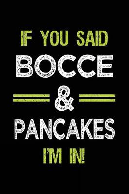 Book cover for If You Said Bocce & Pancakes I'm in