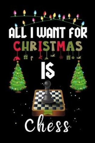 Cover of All I Want For Christmas Is Chess