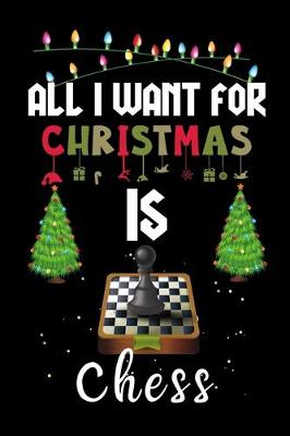 Book cover for All I Want For Christmas Is Chess