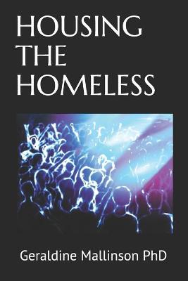 Cover of Housing the Homeless