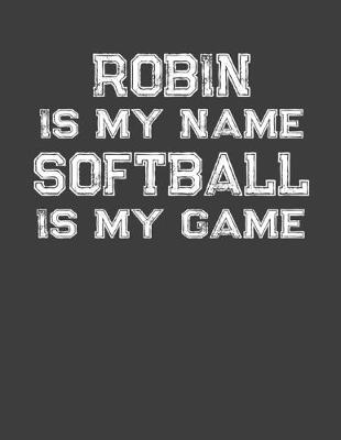 Book cover for Robin Is My Name Softball Is My Game