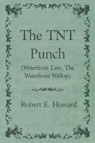 Cover of The TNT Punch (Waterfront Law; The Waterfront Wallop)