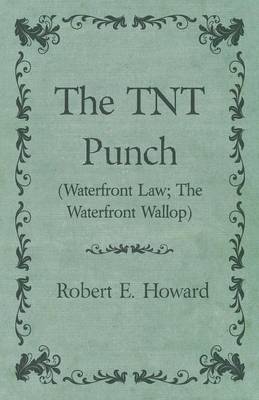Book cover for The TNT Punch (Waterfront Law; The Waterfront Wallop)