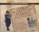 Book cover for George Washington Elected