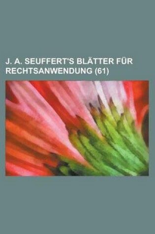 Cover of J. A. Seuffert's Blatter Fur Rechtsanwendung (61)