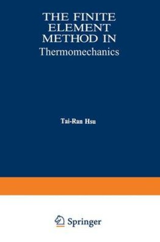 Cover of The Finite Element Method in Thermomechanics