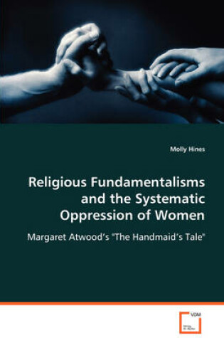 Cover of Religious Fundamentalisms and the Systematic Oppression of Women