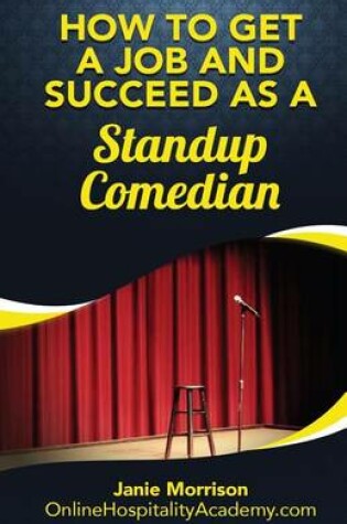 Cover of How to Get a Job and Succeed as a Standup Comedian