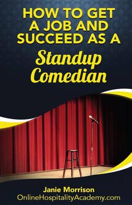 Book cover for How to Get a Job and Succeed as a Standup Comedian