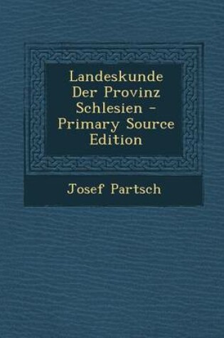 Cover of Landeskunde Der Provinz Schlesien