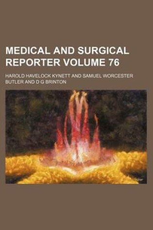 Cover of Medical and Surgical Reporter Volume 76