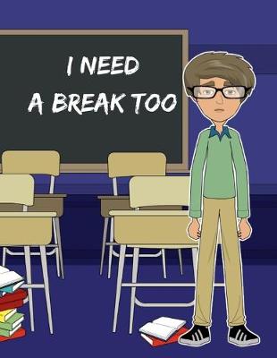 Book cover for I Need A Break Too
