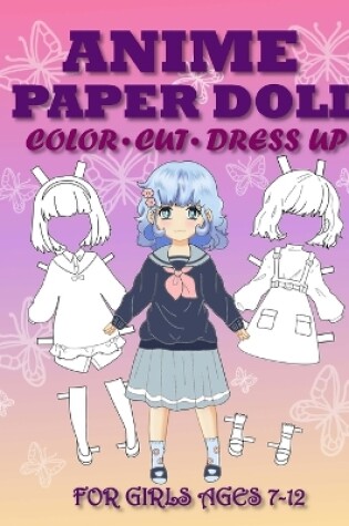 Cover of Anime Paper Doll for Girls Ages 7-12