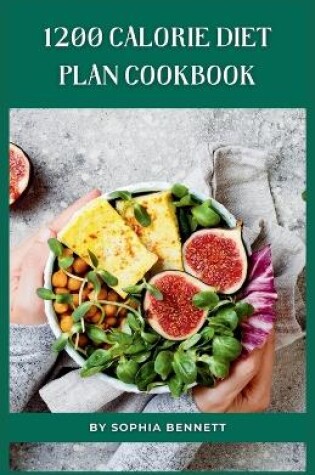 Cover of 1200 Calorie Diet Plan Cookbook