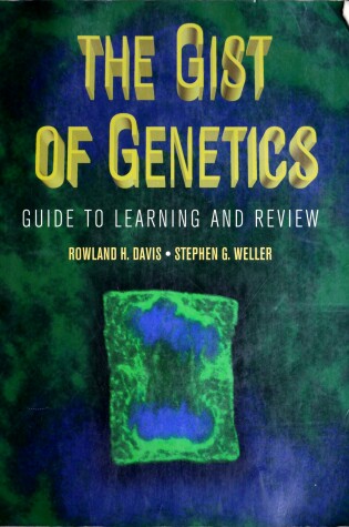 Cover of The Gist of Genetics: Guide to Learning and Review