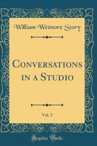 Cover of Conversations in a Studio, Vol. 2 (Classic Reprint)