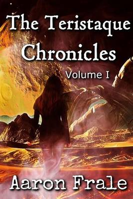 Book cover for The Teristaque Chronicles