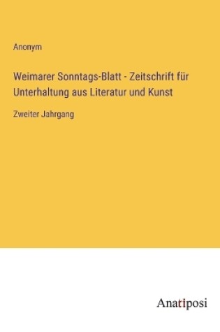 Cover of Weimarer Sonntags-Blatt - Zeitschrift für Unterhaltung aus Literatur und Kunst