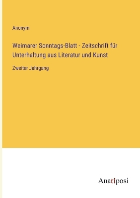 Book cover for Weimarer Sonntags-Blatt - Zeitschrift für Unterhaltung aus Literatur und Kunst