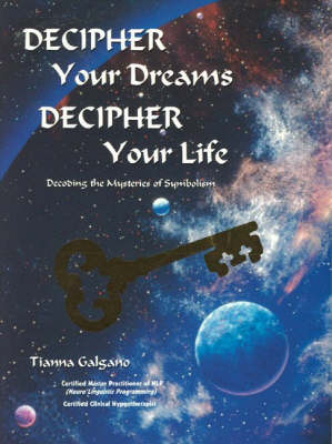 Cover of Decipher Your Dreams, Decipher Your Life