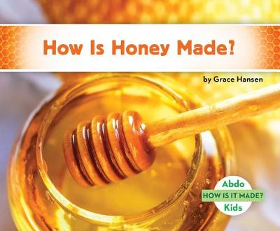 Cover of How Is Honey Made?