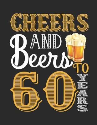 Book cover for Cheers And Beers To 60 Years