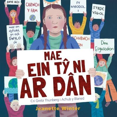 Book cover for Mae Ein Tŷ Ni ar Dân - Cri Greta Thunberg i Achub y Blaned