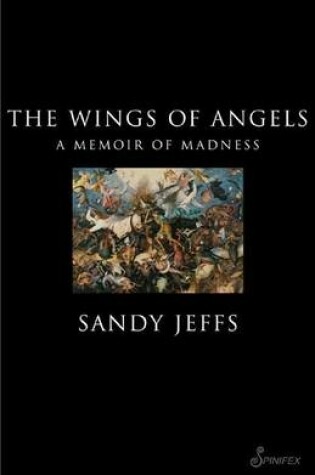 Cover of Wings of Angels, The: A Memoir of Madness