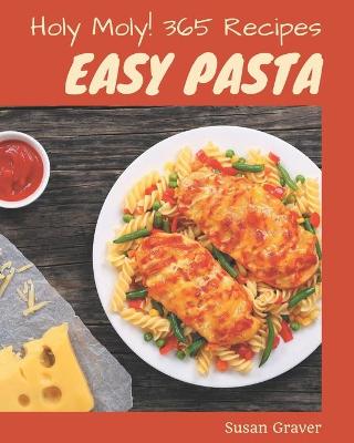 Book cover for Holy Moly! 365 Easy Pasta Recipes