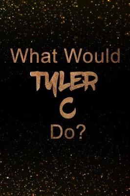 Book cover for What Would Tyler C Do?