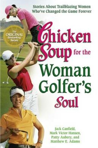 Cover of Chicken Soup for the Woman Golfer's Soul