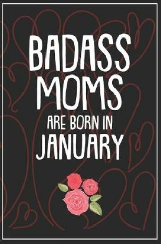 Cover of Badass Moms Are Born In January