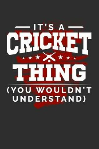 Cover of It's A Cricket Thing You Wouldn't Understand