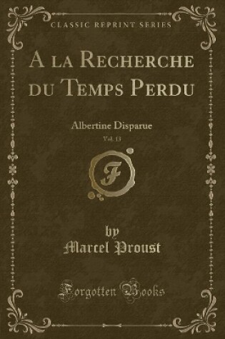 Cover of a la Recherche Du Temps Perdu, Vol. 13