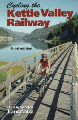 Cover of Cycling the Kettle Valley Railway