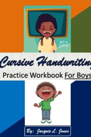 Cover of Cursive Handwriting Practice Workbook for Boys