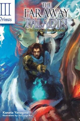Cover of The Faraway Paladin: The Lord of the Rust Mountains: Primus