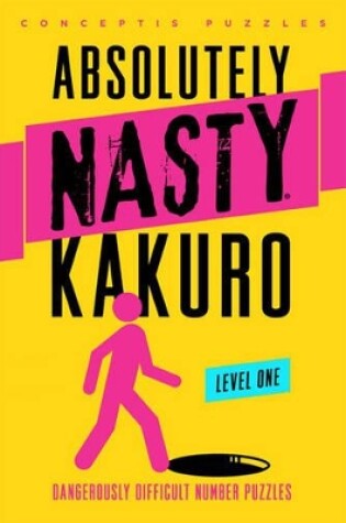 Cover of Absolutely Nasty® Kakuro Level One