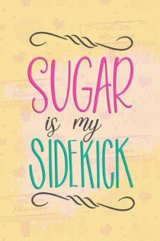 Cover of Sugar Is My Sidekick