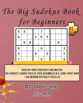 Book cover for The Big Sudokus Book for Beginners #6