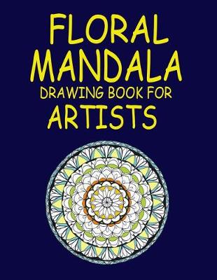 Book cover for Floral Mandala Drawing Book for Artists