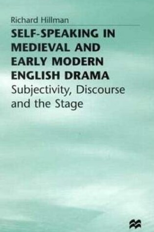 Cover of Self-Speaking in Medieval and Early Modern English Drama