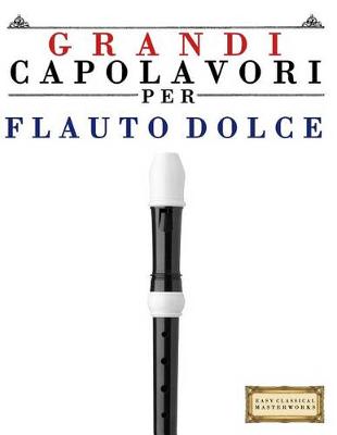 Book cover for Grandi Capolavori Per Flauto Dolce