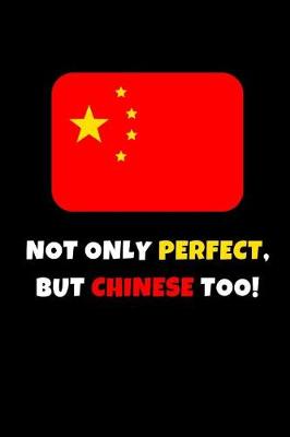 Book cover for Not Only Perfect But Chinese Too!