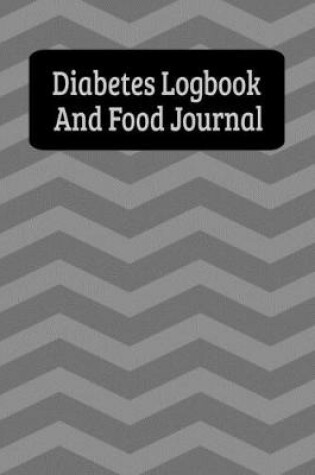 Cover of Diabetes Logbook And Food Journal