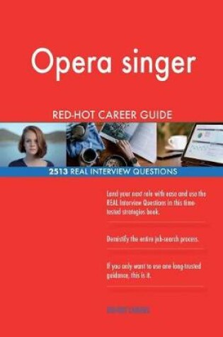 Cover of Opera singer RED-HOT Career Guide; 2513 REAL Interview Questions