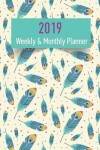 Book cover for 2019 Weekly & Monthly Planner