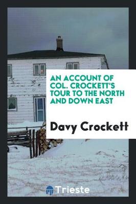 Book cover for An Account of Col. Crockett's Tour to the North and Down East