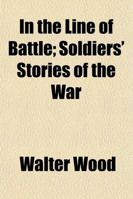 Book cover for In the Line of Battle; Soldiers' Stories of the War